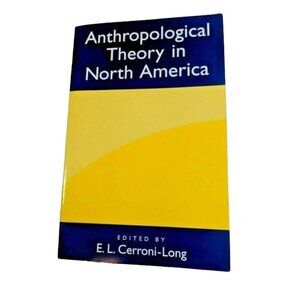Anthropological Theory In North America Edited By E.L. Cerroni-Long Hardcover